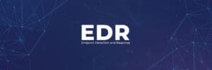 ¿Qué es SASE y por qué está transformando la ciberseguridad empresarial? 3 EDR